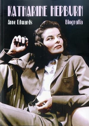 KATHERINE HEPBURN BIOGRAFÍA | 9788494405471 | EDWARDS, ANNE