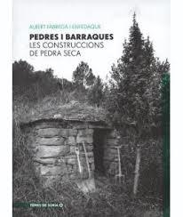 PEDRES I BARRAQUES. LES CONSTRUCCIONS DE PEDRA SECA | 9788469789599 | FÀBREGA I ENFEDAQUE, ALBERT
