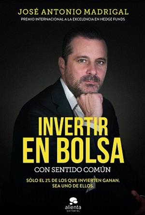 INVERTIR EN BOLSA CON SENTIDO COMÚN | 9788416928576 | MADRIGAL, JOSÉ ANTONIO