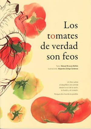 TOMATES DE VERDAD SON FEOS, LOS | 9788469770030 | BRUSCAS BELLIDO, MANUEL / ZÚÑIGA CÁRDENAS, ALEJANDRA