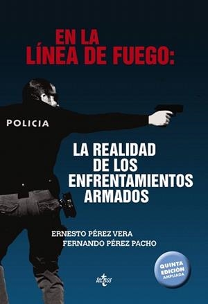 EN LA LÍNEA DE FUEGO : LA REALIDAD DE LOS ENFRENTAMIENTOS ARMADOS | 9788430973705 | PÉREZ VERA, ERNESTO / PÉREZ PACHO, FERNANDO