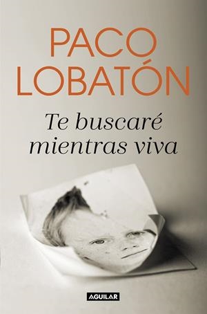 TE BUSCARÉ MIENTRAS VIVA | 9788403518681 | LOBATÓN, PACO