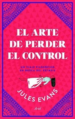 ARTE DE PERDER EL CONTROL, EL | 9788434427402 | EVANS, JULES