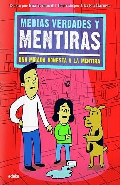 MEDIAS VERDADES Y MENTIRAS : UNA MIRADA HONESTA A LA MENTIRA | 9788468331317 | VERMOND, KIRA