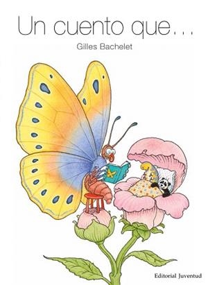 CUENTO QUE..., UN | 9788426144904 | BACHELET, GILLES