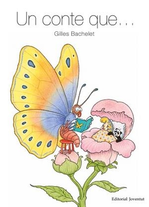 CONTE QUE..., UN | 9788426144911 | BACHELET, GILLES