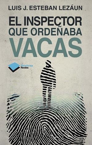 INSPECTOR QUE ORDEÑABA VACAS, EL | 9788415750451 | ESTEBAN LEZÁUN, LUIS J.