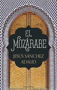 MOZÁRABE, EL | 9788417216009 | SÁNCHEZ ADALID, JESÚS