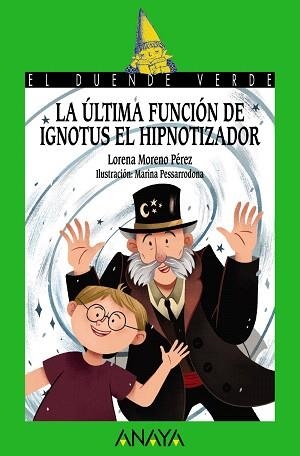 ÚLTIMA FUNCIÓN DE IGNOTUS EL HIPNOTIZADOR, LA | 9788469836033 | MORENO PÉREZ, LORENA