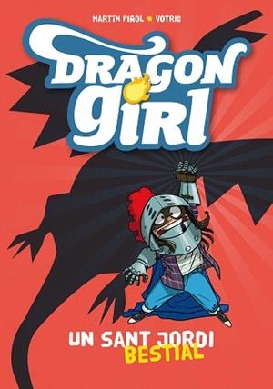 DRAGON GIRL 01. UN SANT JORDI BESTIAL | 9788424659929 | PIÑOL, MARTÍN