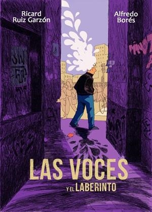 VOCES Y EL LABERINTO, LAS | 9788494506383 | RUIZ GARZÓN, RICARD / BORÉS, ALFREDO