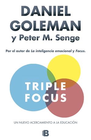TRIPLE FOCUS. UN NUEVO ACERCAMIENTO A LA EDUCACIÓN | 9788466657952 | GOLEMAN, DANIEL / SENGE, PETER M.