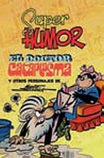 SUPER HUMOR CLÁSICOS 07 : EL DOCTOR CATAPLASMA Y OTROS PERSONAJES | 9788466640701 | SCHMIDT, MARTZ