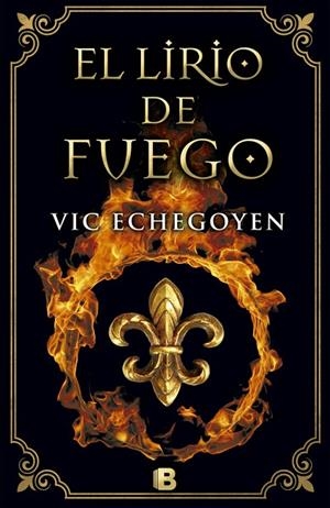LIRIO DE FUEGO, EL | 9788466659826 | ECHEGOYEN, VIC
