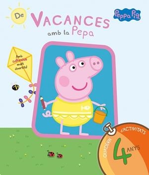 DE VACANCES AMB LA PEPA 4 ANYS | 9788437200705 | HASBRO,/EONE,