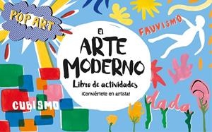 ARTE MODERNO, EL. LIBRO DE ACTIVIDADES | 9788416712694 | ASHLEY LE QUERE