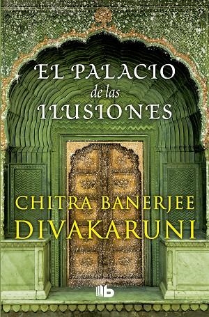 PALACIO DE LAS ILUSIONES, EL | 9788490704752 | DIVAKARUNI, CHITRA BANERJEE