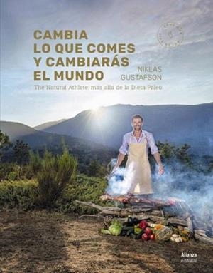 CAMBIA LO QUE COMES Y CAMBIARÁS EL MUNDO | 9788491810131 | GUSTAFSON, NIKLAS