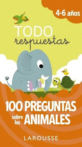 TODO RESPUESTAS. 100 PREGUNTAS SOBRE LOS ANIMALES | 9788416984817