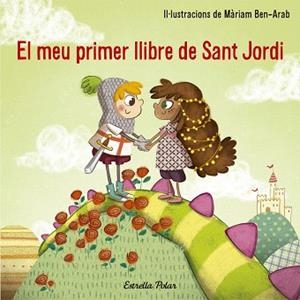 MEU PRIMER LLIBRE DE SANT JORDI, EL | 9788491374527 | BEN-ARAB, MÀRIAM