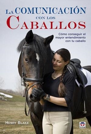 COMUNICACIÓN CON LOS CABALLOS, LA | 9788479027230 | BLANKE, HENRY