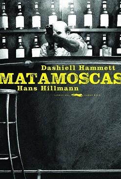 MATAMOSCAS | 9788494773457 | HAMMETT, DASHIELL