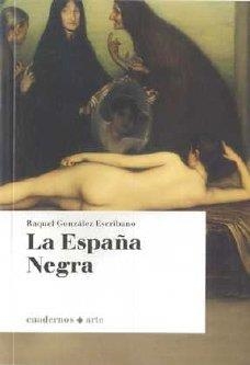 ESPAÑA NEGRA | 9788493751197 | GONZALEZ ESCRIBANO, RAQUEL