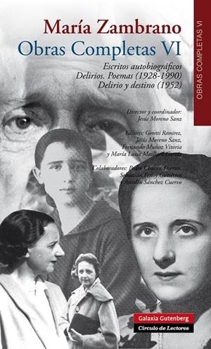 ESCRITOS AUTOBIOGRÁFICOS. DELIRIOS. POEMAS (1928-1990) VOL. VI | 9788415863847 | ZAMBRANO, MARÍA