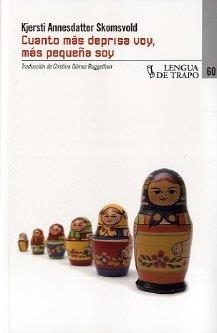 CUANTO MAS DEPRISA VOY MAS PEQUEÑA SOY | 9788483811092 | SKOMSVOLD, KJERSTI A.