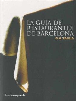 GUIA DE RESTAURANTES DE BARCELONA | 9788496642560 | 5 A TAULA
