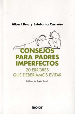 CONSEJOS PARA PADRES IMPERFECTOS | 9788493554538 | BAU, ALBERT / CARREÑO, ESTEFANIA