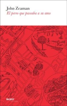 PERRO QUE PASEABA A SU AMO | 9788493808112 | ZEAMAN, JOHN