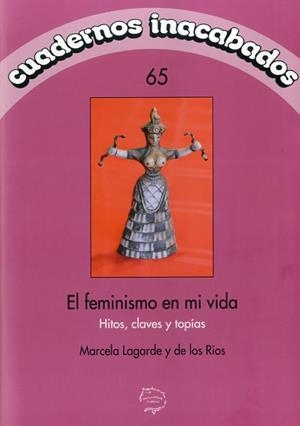 FEMINISMO EN MI VIDA, EL | 9788496004597 | LAGARDE Y DE LOS RIOS, MARCELA