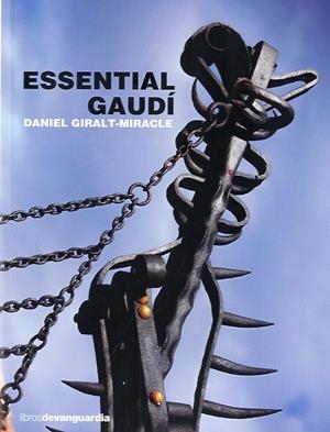 ESSENTIAL GAUDI | 9788496642751 | GIRALT-MIRACLE, DANIEL