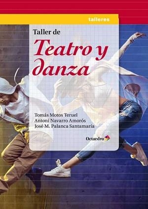 TALLER DE TEATRO Y DANZA | 9788499219349 | MOTOS TERUEL, TOMÁS / NAVARRO AMORÓS, ANTONI / PALANCA SANTAMARÍA, JOSÉ MARÍA