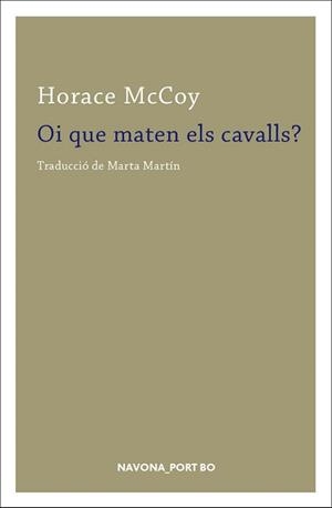 OI QUE MATEN ELS CAVALLS? | 9788417181222 | MCCOY, HORACE