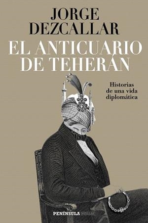 ANTICUARIO DE TEHERÁN, EL | 9788499426884 | DEZCALLAR, JORGE