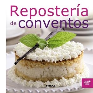 REPOSTERÍA DE CONVENTOS | 9788499281971 | TIKAL