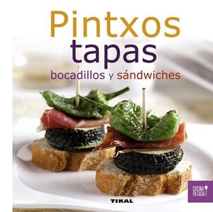 PINTXOS, TAPAS, BOCADILLOS Y SÁNDWICHES | 9788499281957 | TIKAL