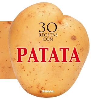 30 RECETAS CON PATATA | 9788499282527 | TIKAL