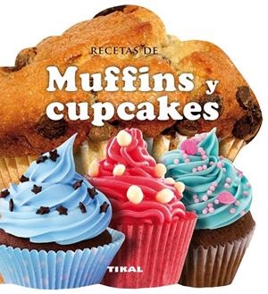 RECETAS DE MUFFINS Y CUPCAKES | 9788499282572 | TIKAL