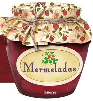 MERMELADAS | 9788499282589 | TIKAL