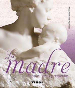 MADRE, LA. POEMAS, RIMAS Y RECUERDOS | 9788499282329 | TIKAL