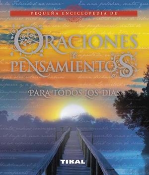ORACIONES Y PENSAMIENTOS PARA TODOS LOS DÍAS | 9788499282176 | TIKAL