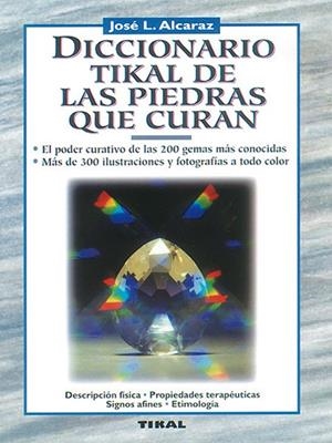 DICCIONARIO TIKAL DE LAS PIEDRAS QUE CURAN | 9788430579709 | ALCARAZ, JOSÉ LUIS