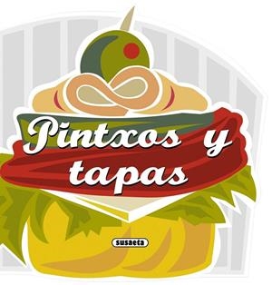 PINTXOS Y TAPAS | 9788467716757 | SUSAETA