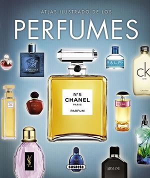 ATLAS ILUSTRADO DE LOS PERFUMES | 9788467735901 | GUTIÉRREZ, IOHANA / SAKHAROVA, SVETLANA / O'CALLEY, ANNIEK
