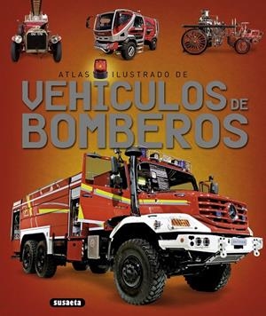 ATLAS ILUSTRADO DE VEHÍCULOS DE BOMBEROS | 9788467737660 | SUSAETA