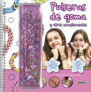 PULSERAS DE GOMA Y OTROS COMPLEMENTOS | 9788467741605 | SUSAETA