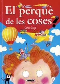 PERQUÈ DE LES COSES, EL | 9788430587490 | REVIEJO, CARLOS / NOVOA, TERESA